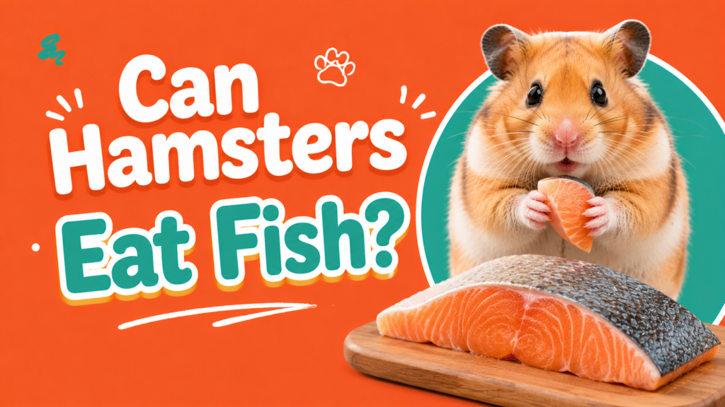 Can Hamsters Eat Fish?